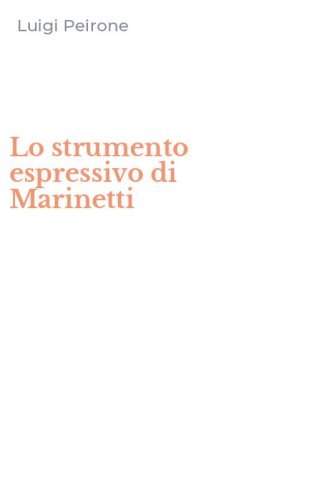 Lo strumento espressivo di Marinetti
