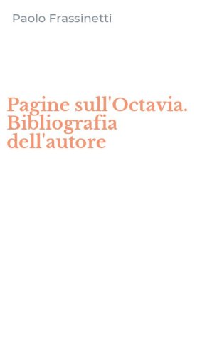 Pagine sull'Octavia. Bibliografia dell'autore
