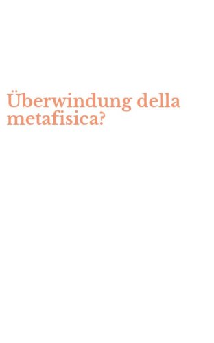 &Uuml;berwindung della metafisica?