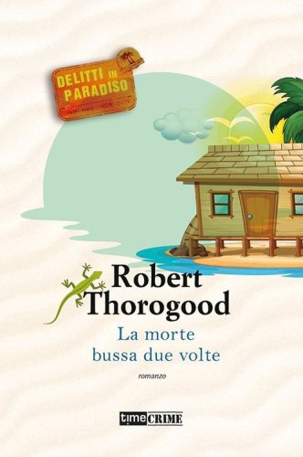 La morte bussa due volte. Delitti in paradiso