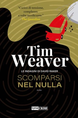 Scomparsi nel nulla. Le indagini di David Raker