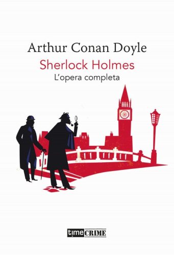 Sherlock Holmes. Opera completa