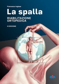 La spalla. Riabilitazione ortopedica