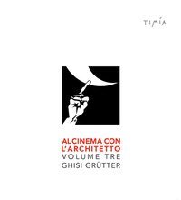 Al cinema con l'architetto. Film visti e commentati da Ghisi Gr&uuml;tter