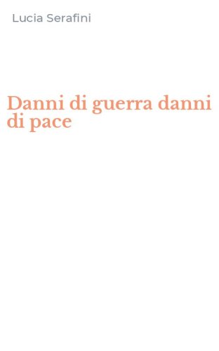 Danni di guerra danni di pace