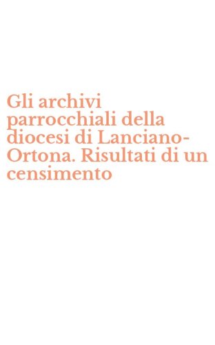 Gli archivi parrocchiali della diocesi di Lanciano-Ortona. Risultati di un censimento