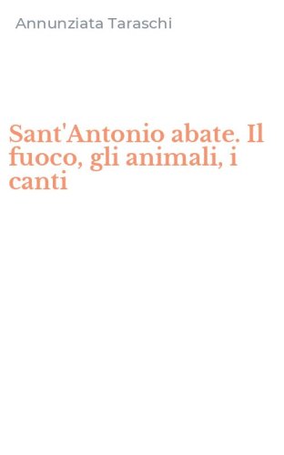 Sant'Antonio abate. Il fuoco, gli animali, i canti