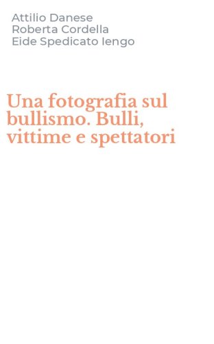 Una fotografia sul bullismo. Bulli, vittime e spettatori