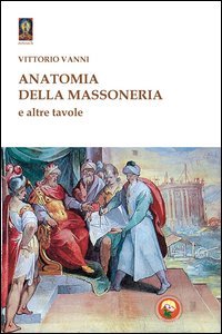 Anatomia della massoneria e altre tavole