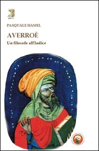 Averro&egrave;. Un filosofo all'Indice