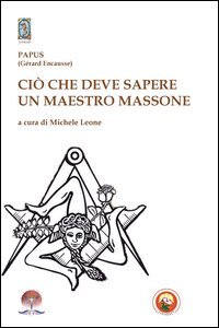 Ci&ograve; che deve sapere un maestro massone