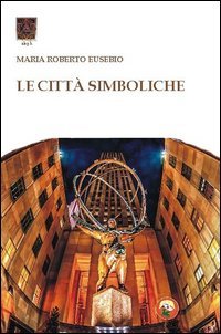 Le citt&agrave; simboliche