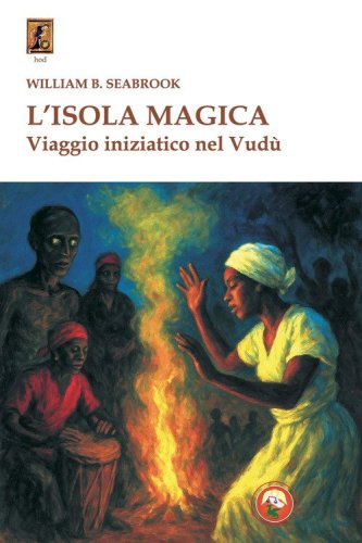 L'isola magica. Viaggio iniziatico nel vud&ugrave;