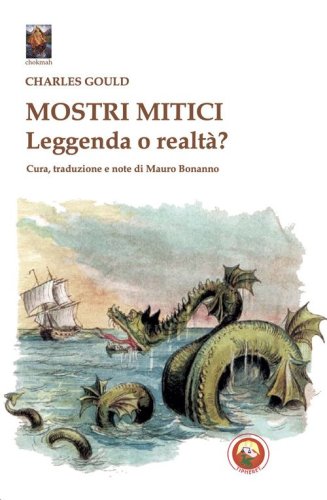 Mostri mitici. Leggenda o realt&agrave;?