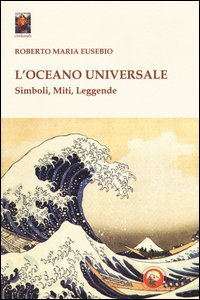 L'oceano universale. Simboli, miti, leggende