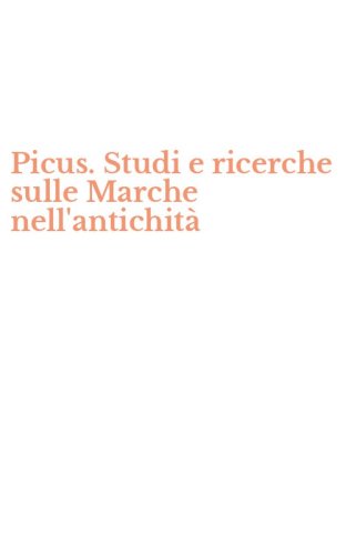 Picus. Studi e ricerche sulle Marche nell'antichit&agrave;