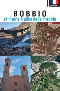 Bobbio et Haute Vall&eacute;e de la Trebbia. Guide