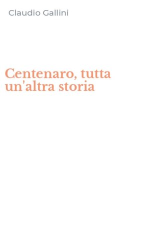 Centenaro, tutta un'altra storia