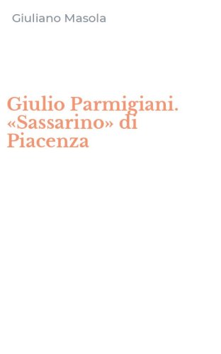 Giulio Parmigiani. &laquo;Sassarino&raquo; di Piacenza