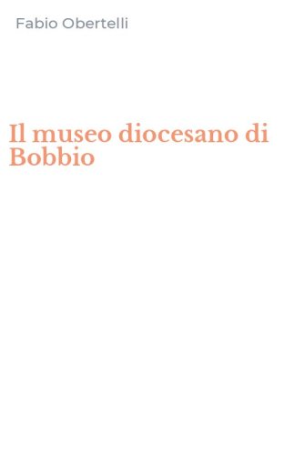 Il museo diocesano di Bobbio