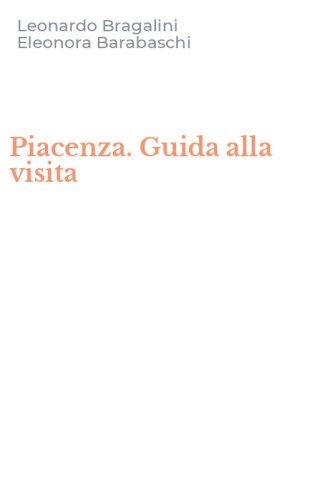 Piacenza. Guida alla visita