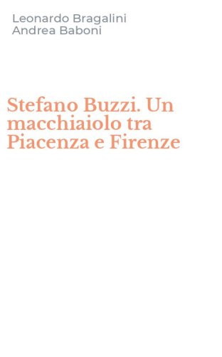 Stefano Buzzi. Un macchiaiolo tra Piacenza e Firenze
