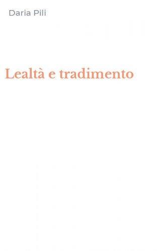 Lealt&agrave; e tradimento