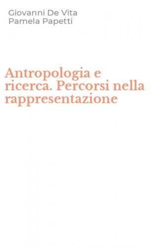 Antropologia e ricerca. Percorsi nella rappresentazione