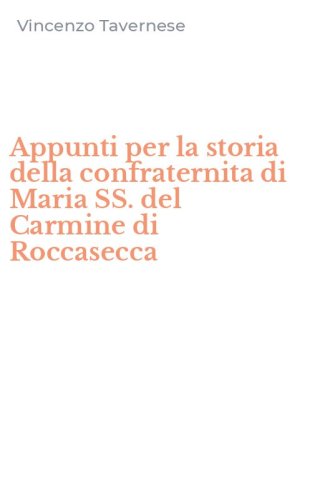 Appunti per la storia della confraternita di Maria SS. del Carmine di Roccasecca