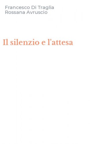 Il silenzio e l'attesa