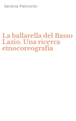 La ballarella del Basso Lazio. Una ricerca etnocoreografia