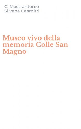 Museo vivo della memoria Colle San Magno