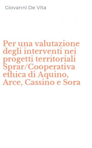Per una valutazione degli interventi nei progetti territoriali Sprar/Cooperativa ethica di Aquino, Arce, Cassino e Sora