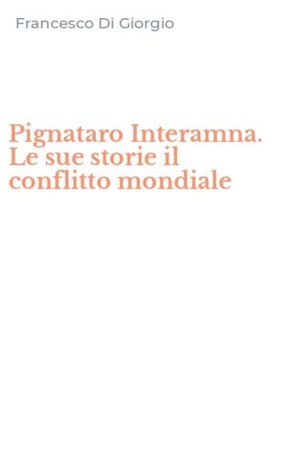 Pignataro Interamna. Le sue storie il conflitto mondiale