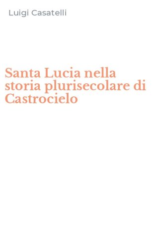 Santa Lucia nella storia plurisecolare di Castrocielo