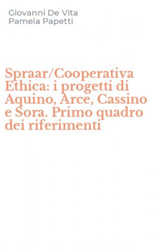 Spraar/Cooperativa Ethica: i progetti di Aquino, Arce, Cassino e Sora. Primo quadro dei riferimenti