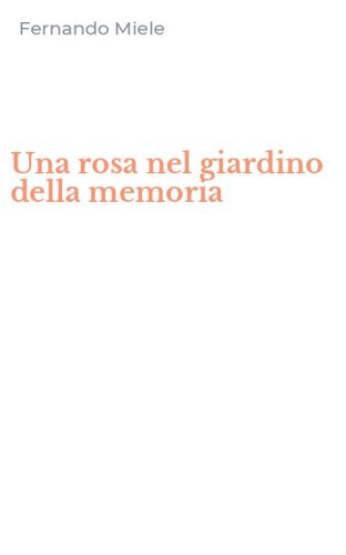 Una rosa nel giardino della memoria