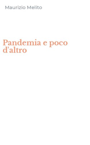 Pandemia e poco d'altro