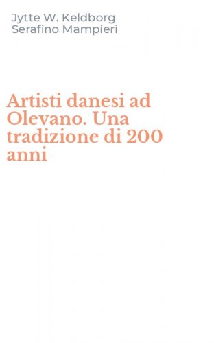 Artisti danesi ad Olevano. Una tradizione di 200 anni