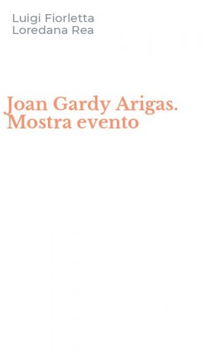 Joan Gardy Arigas. Mostra evento