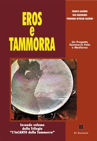 Eros e tammorra. &laquo;L'InCanto della Tammorra&raquo;
