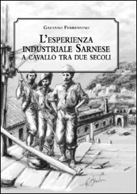 L'esperienza industriale sarnese a cavallo tra due secoli