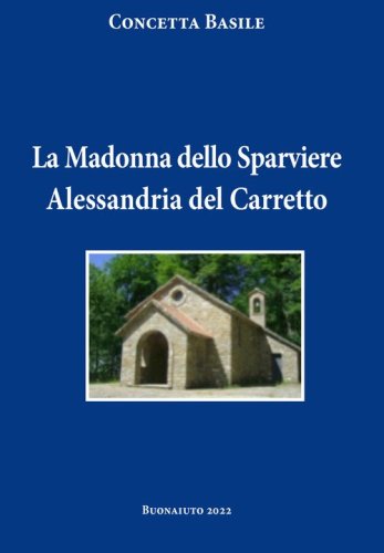 La Madonna dello Sparviere Alessandria del Carretto