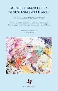 Michele Bianco e la &laquo;sinestesia delle arti&raquo;. Un cuore ascoltante per vedere la voce