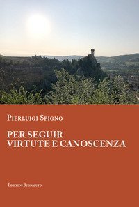 Per seguir virtute e canoscenza