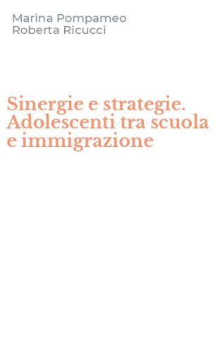 Sinergie e strategie. Adolescenti tra scuola e immigrazione