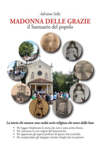 Madonna delle Grazie. Il Santuario del popolo