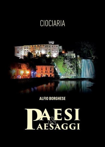 Paesi & paesaggi. Ciociaria