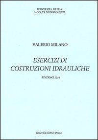 Esercizi di costruzioni idrauliche