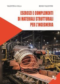 Esercizi e complementi di materiali strutturali per l'ingegneria
